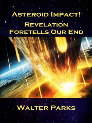 cover image of Asteroid Impact! Revelation Foretells Our End